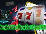 Game Slot Menghasilkan Uang