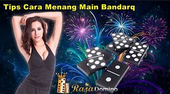 Tips Menang Bandarq Online Bang Cupu 2024